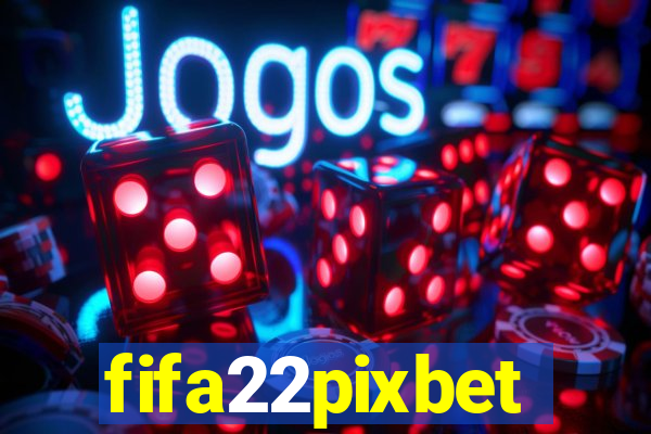 fifa22pixbet