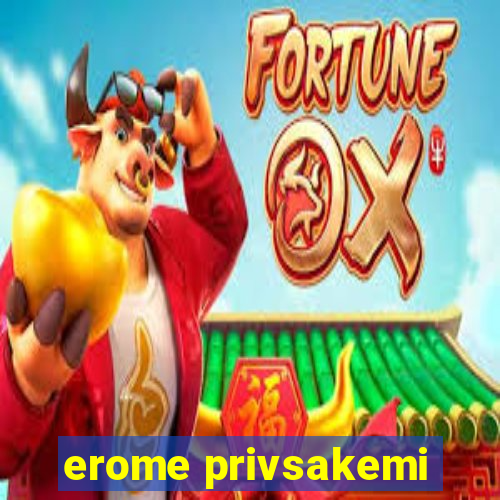 erome privsakemi