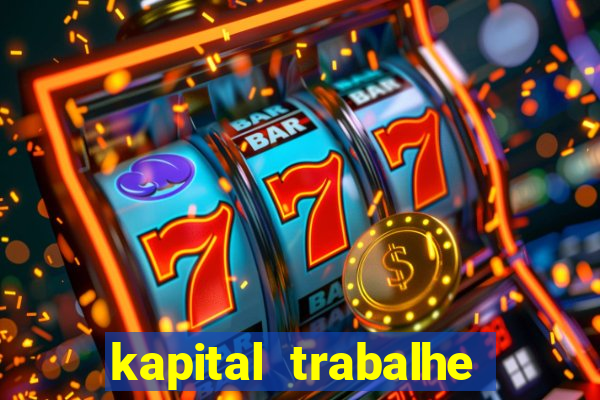 kapital trabalhe conosco porto velho