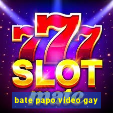 bate papo video gay