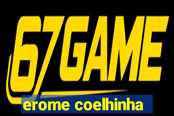 erome coelhinha