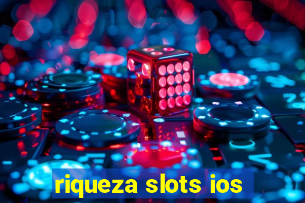 riqueza slots ios