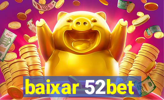 baixar 52bet