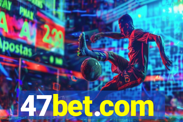 47bet.com