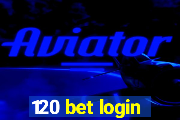 120 bet login