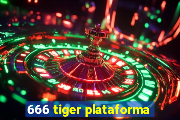 666 tiger plataforma