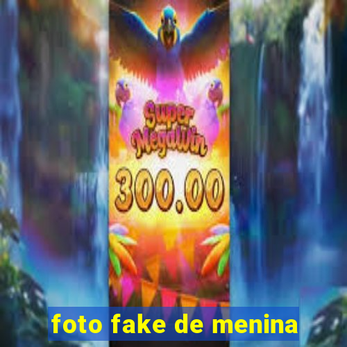 foto fake de menina