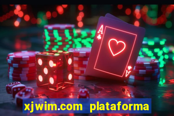 xjwim.com plataforma de jogos