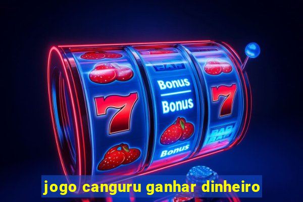 jogo canguru ganhar dinheiro