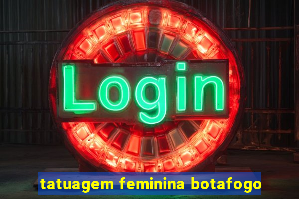 tatuagem feminina botafogo