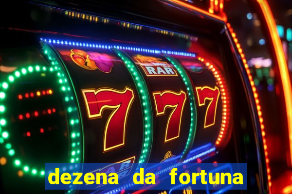 dezena da fortuna como funciona