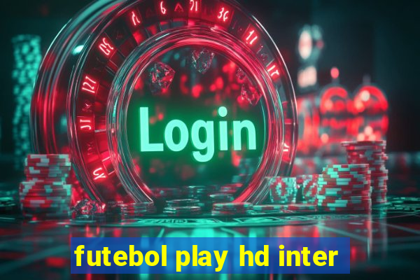 futebol play hd inter