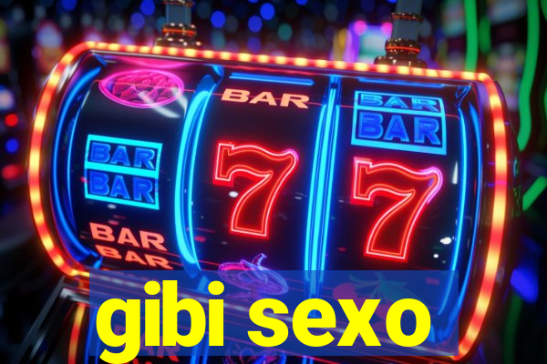 gibi sexo