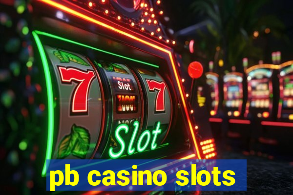 pb casino slots