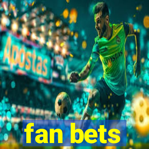 fan bets