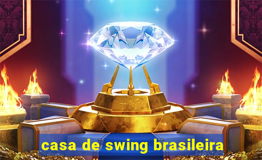 casa de swing brasileira