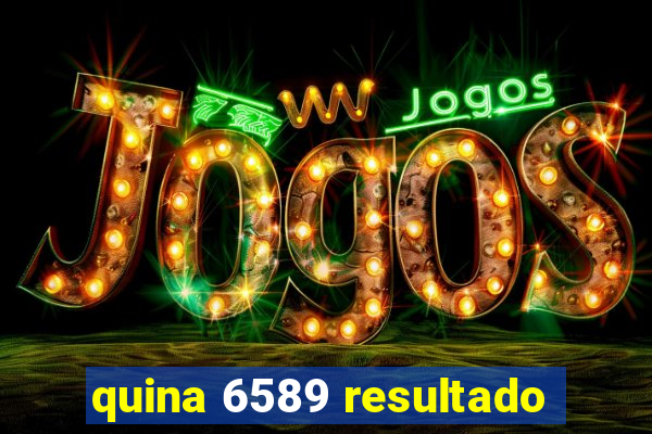 quina 6589 resultado