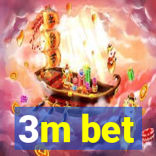 3m bet