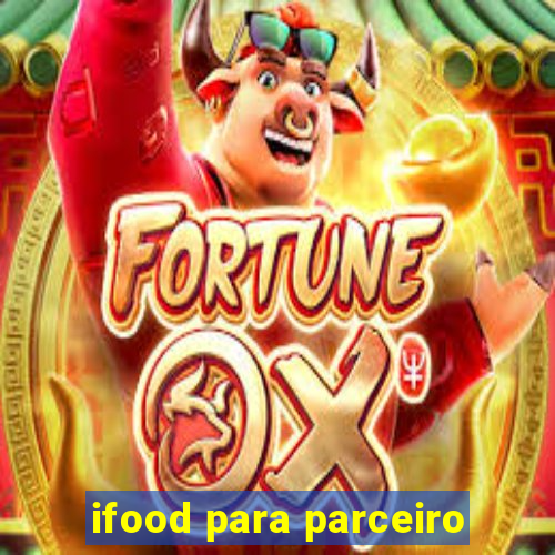 ifood para parceiro