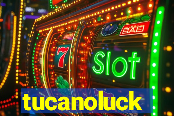 tucanoluck