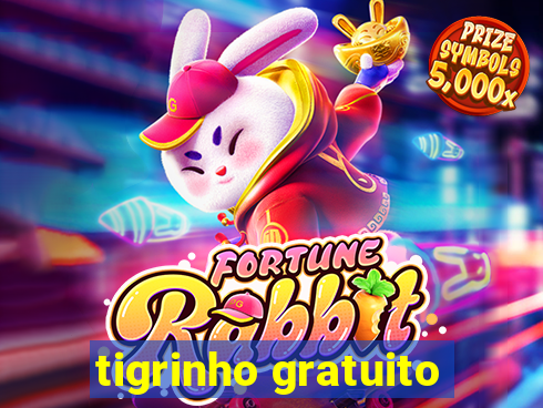 tigrinho gratuito