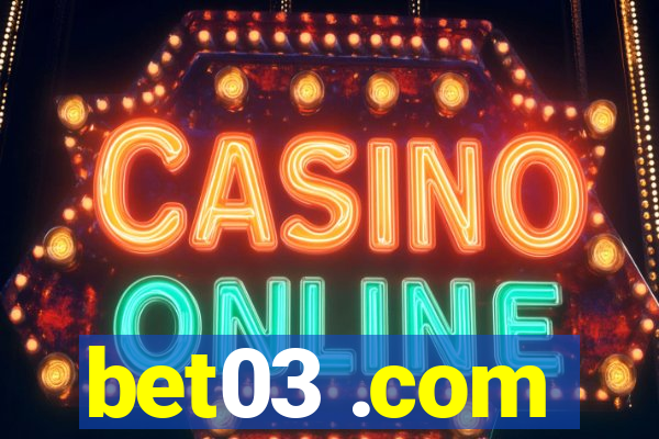 bet03 .com