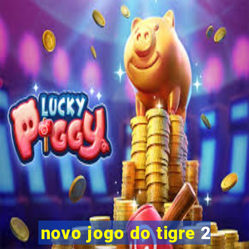 novo jogo do tigre 2