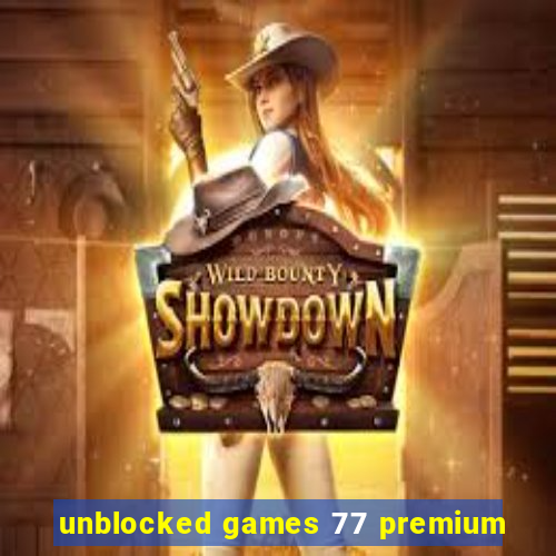 unblocked games 77 premium