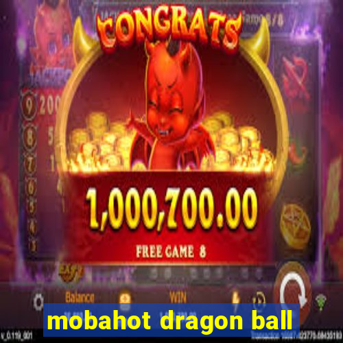 mobahot dragon ball