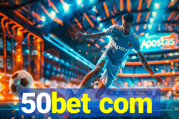 50bet com