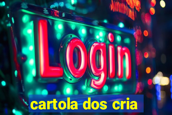 cartola dos cria