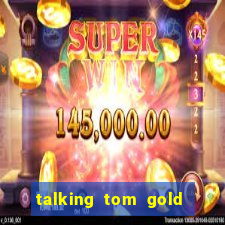 talking tom gold run 1.0 5.684 apk