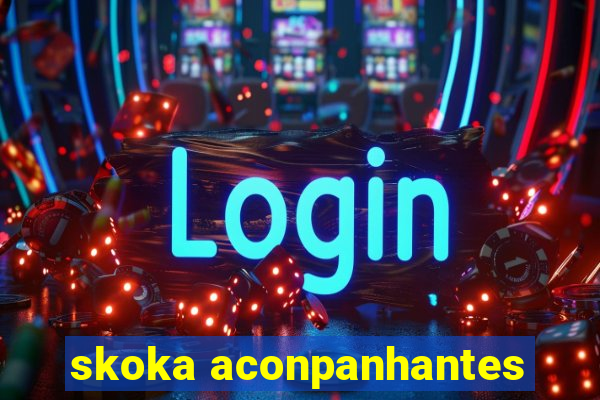 skoka aconpanhantes