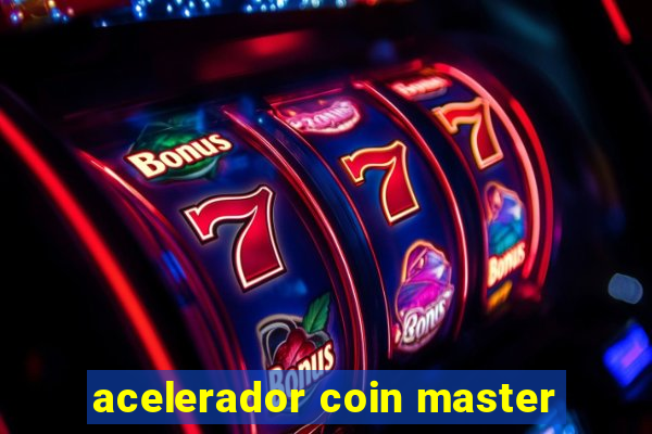 acelerador coin master