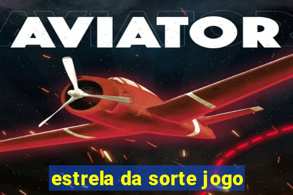 estrela da sorte jogo