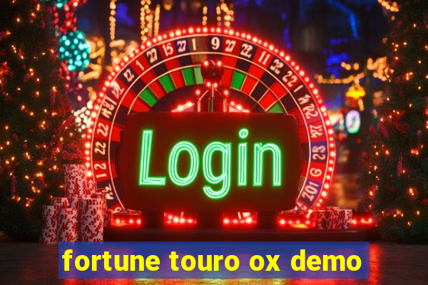 fortune touro ox demo