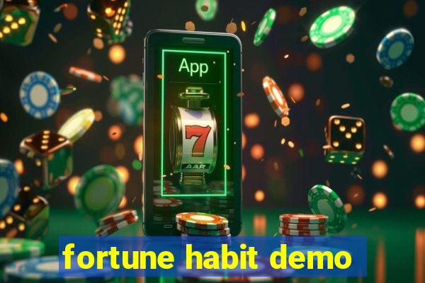 fortune habit demo