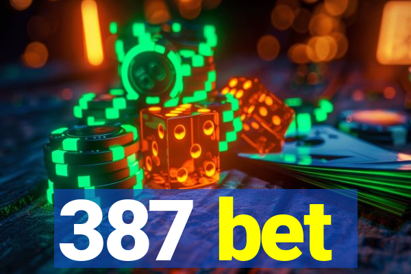 387 bet