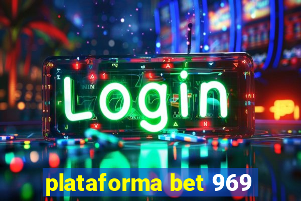 plataforma bet 969