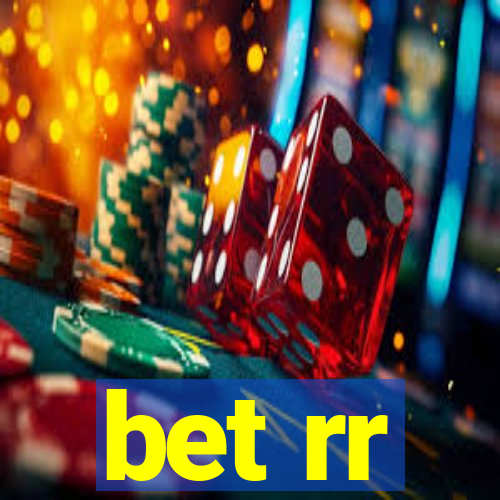 bet rr