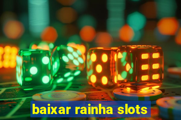 baixar rainha slots