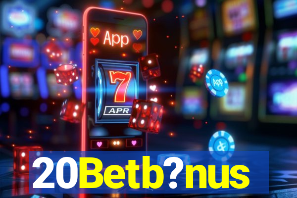 20Betb?nus