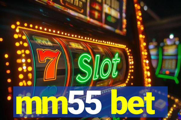 mm55 bet