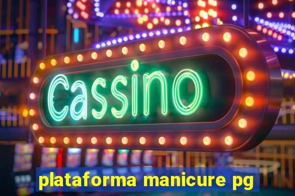 plataforma manicure pg