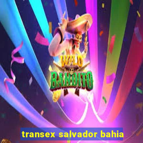 transex salvador bahia