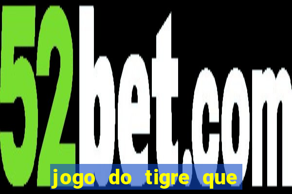 jogo do tigre que dao bonus no cadastro