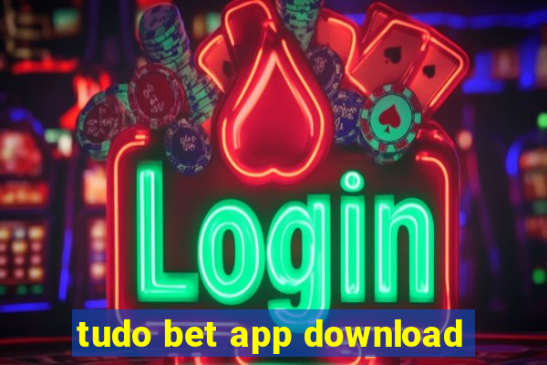 tudo bet app download