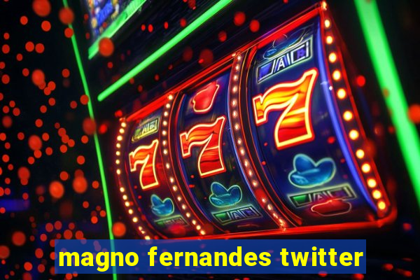 magno fernandes twitter