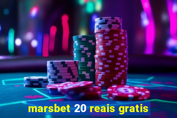 marsbet 20 reais gratis