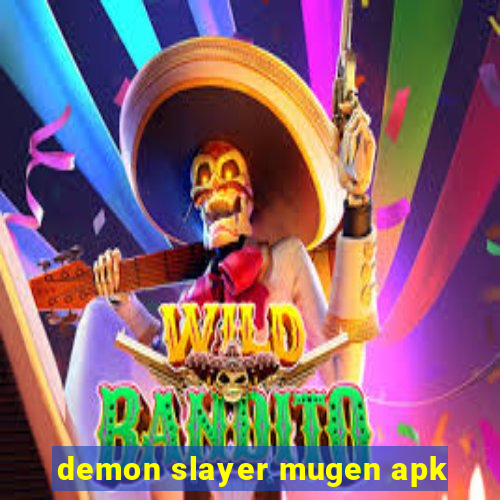 demon slayer mugen apk